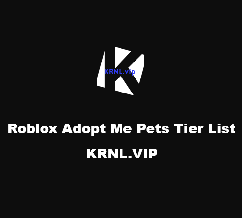 Roblox Adopt Me Pets Tier List