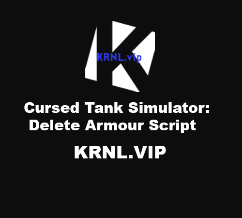 Cursed Tank Simulator: Delete Armour Script