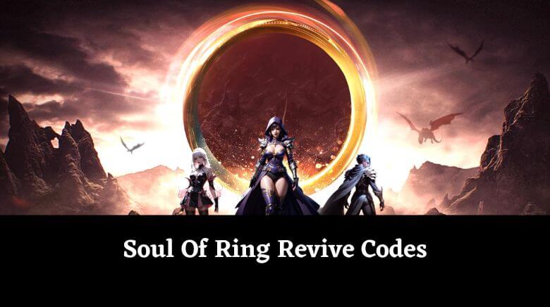 Soul of Ring Revive Codes